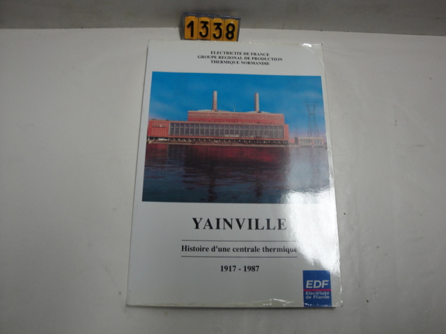  Collection ASPEG, pièce numéro 1338 : Yainville Histoire d'une centrale 1917 à 1987